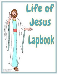 the life of jesus lapbook is shown in blue and white with an image of jesus holding