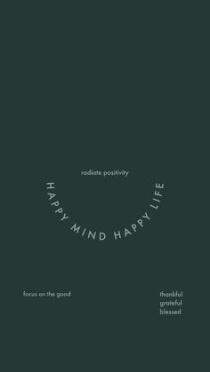 a black and white photo with the words happy mind happle on it's side