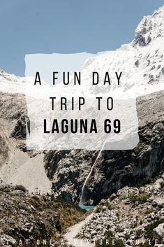 a mountain with the words, a fun day trip to laguna 69