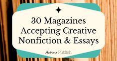 the words 30 magazines accepting creative non fiction and essays