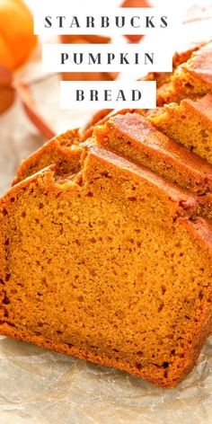 a loaf of pumpkin bread with text overlay that reads, how to start starbucks pumpkin bread