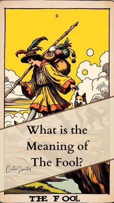 a tarot card with the words what is the meaning of the fool?