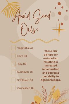 These oils are highly toxic and processed causing damage to our metabolism and health. Unfortunetly, they are found in almost every package you see off the shelf. Read the labels and look for products with few ingredients and oils such as: EVOO, avocado oil, coconut oil, or butter Soy Oil, Safflower Oil, Oil Coconut, Few Ingredients, Sunflower Oil, Grapeseed Oil, Avocado Oil, Vegetable Oil