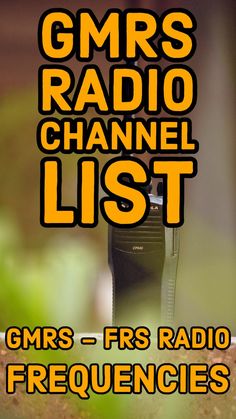 GMRS FRS Radio channel list. Gmrs Radio, Ham Radio Kits, Jeep Overland, Radio Kit