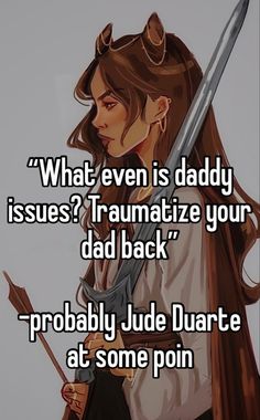 Jude duarte daddyissues trauma mental health ill pinterest coquette fairycore holly black jurdan cardan greenbriar girlboos simp books reading Jurdan Fanart, Dressing For Revenge, Cardan Greenbriar, Jude Duarte, Holly Black Books, Captive Prince, Book Nerd Problems, Book Jokes, Holly Black