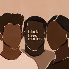 three men with the words black lives matter on their faces, in front of a beige background