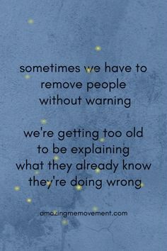 an image with the words sometimes we have to remove people without warning, we're getting too old to be explaining what they already know they're doing wrong