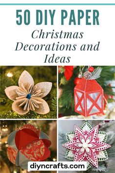 christmas decorations and crafts with the title overlay that reads 50 diy paper christmas decorations and