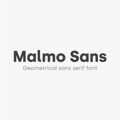 the word'malmo sanss'is shown in black and white letters