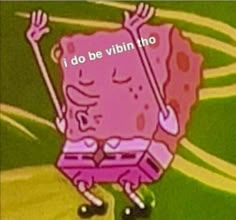 the spongebob cartoon is saying i don't be vivid