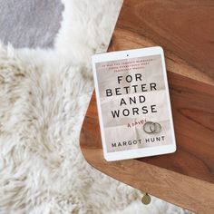 the book for better and worse by margot hunt sits on top of a wooden table