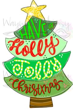 a christmas tree with the words have holly for christmas written in red, green and yellow