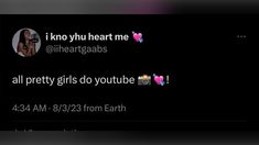 two tweets are shown with the same message as one says, i love you heart me @ uneargads all pretty girls do youtube