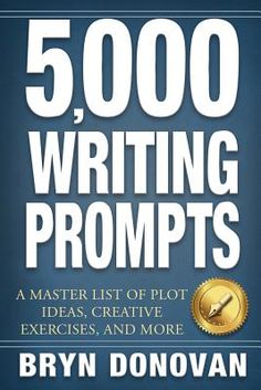 the book cover for 5000 writing prompts, written by bryn donovan