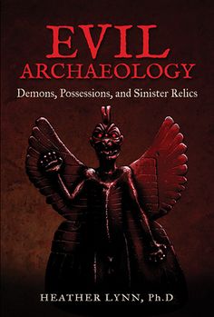 evil archaelogy demons, possessions, and sinisterer relics