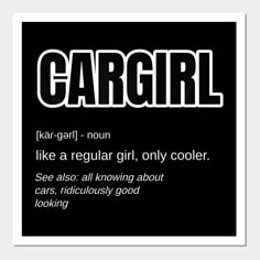 a black and white poster with the words'car girl'written in bold font