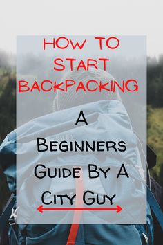 a backpack with the words how to start backpacking on it and an arrow pointing up