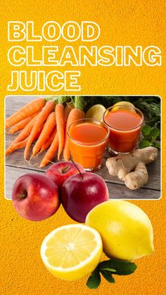 the cover of blood cleansing juice with lemons, apples and carrots