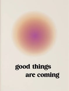 a poster with the words good things are coming