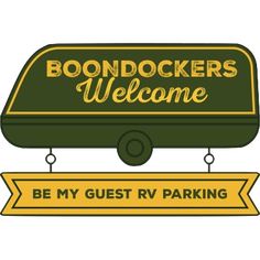 a sign that says boondockers welcome be my guest rv parking