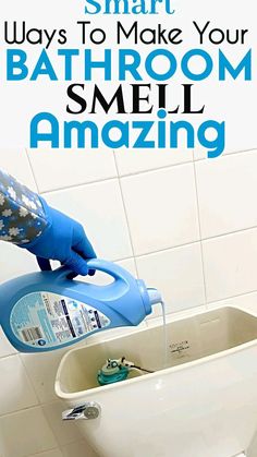 a person is pouring water into a toilet bowl with the words smart ways to make your bathroom smell amazing