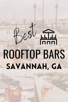 rooftop bars savannah, ga with the words best