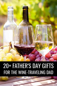 two wine glasses and some grapes on a table with the words father's day gifts for the wine - traveling dad