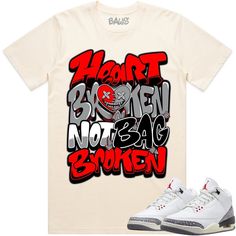 Red Heart Broken Baws : Sneaker Tees Shirt to Match the Jordan 3 White Cement 3s Sneaker Tees made by Baws Clothing on a 100% premium soft cotton shirt that fits true to size. Cement 3s, Jordan 3 White Cement, White Cement, Sneaker Match Tees, Sneaker Tee, Yoga Set, Jordan 3, Mens Graphic Tee, Red Heart