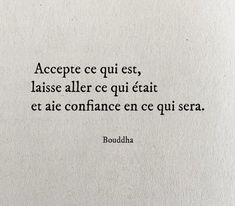 an image of a quote written in black on white paper with the caption accept ce qui est, laise alter que qui