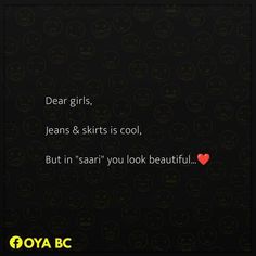 the words dear girls, jeans & skirts is cool but in saari you look beautiful