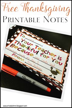 a teacher's thank note with a pen and marker on it that says free thanksgiving printable notes