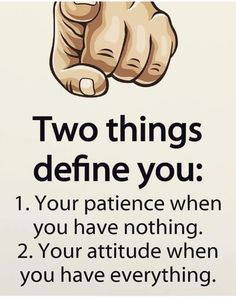 a sign with two things behind it that says, two things defense you 1 your patient when you have nothing 2 your attitude when you have everything