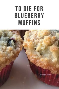 blueberry muffins on a white plate with the words, to die for blueberry muffins