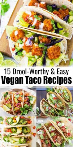 vegan tacos with text overlay that reads 15 drool - worthy and easy vegan taco recipes