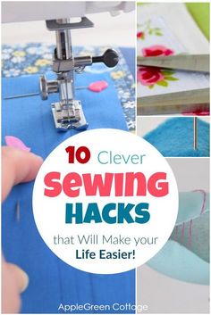 sewing hacks that will make your life easier with the words, 10 clever sewing hacks