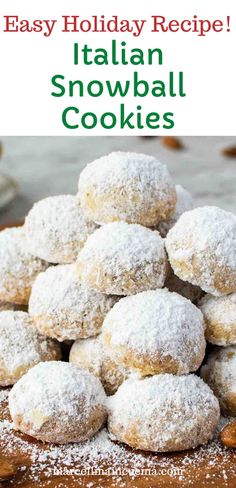 italian snowball cookies stacked on top of each other with the words easy holiday recipe