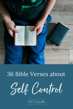 a person holding an open book with the words, bible verses about self control