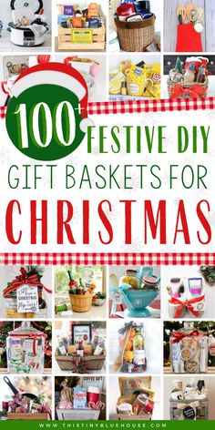 christmas gift baskets with the words, 100 festive diy gift baskets for christmas