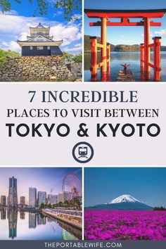 japan with the words 7 incredible places to visit between tokyo and tokyo in front of it