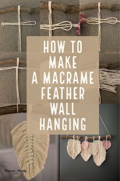 the words how to make a macrame feather wall hanging are in white letters