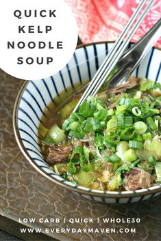 a bowl of soup with chopsticks in it and the words quick kelp noodle soup below