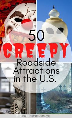 the words 50 creepy roadside attractions in the u s are overlaid with images of halloween decorations