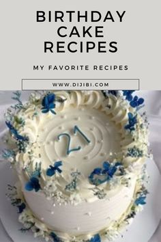 a birthday cake with white frosting and blue flowers on it is the title for my favorite recipes