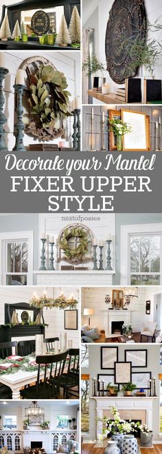 a collage of photos with the words decorate your mantel fix upper style