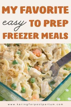 a glass bowl filled with pasta and peas next to the words, my favorite easy to prep freeze meals