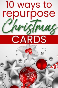 an image of christmas cards with the words 10 ways to repurpose christmas cards