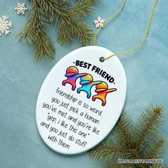 a ceramic ornament with the words best friend on it