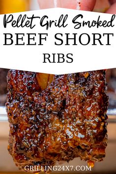 pellet grill smoked beef short ribs with bbq sauce on top and the words pellet grill smoked beef short ribs above it