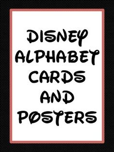 the words disney alphabet cards and posters are in black and white on a red frame