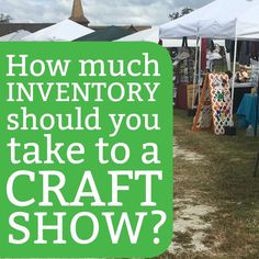 a green sign that says how much inventory should you take to a craft show?